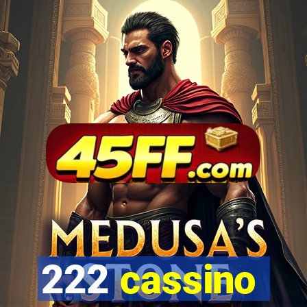 222 cassino